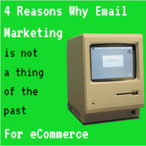4 reasons why email marketing is not outdated for ecommerce