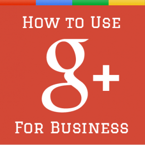 How to use Google plus for business