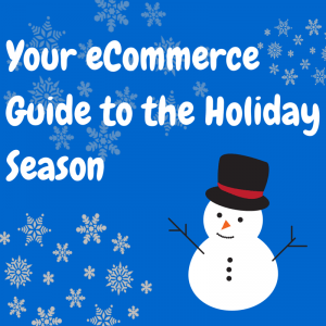 Your eCommerce Guide to the Holiday